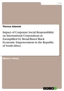 Titre: Impact of Corporate Social Responsibility on International Corporations as Exemplified by Broad-Based Black Economic Empowerment in the Republic of South Africa