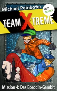 Title: TEAM X-TREME - Mission 4: Das Borodin-Gambit