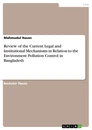 Titre: Review of the Current Legal and Institutional Mechanisms in Relation to the Environment Pollution Control in Bangladesh
