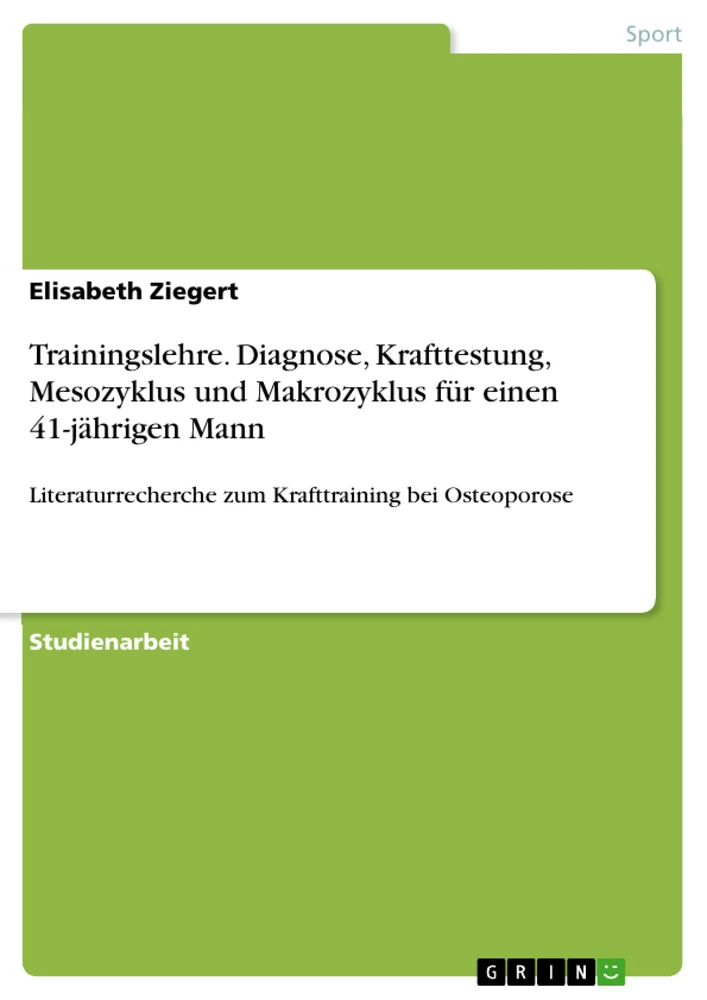 Título: Trainingslehre. Diagnose, Krafttestung, Mesozyklus und Makrozyklus für einen 41-jährigen Mann