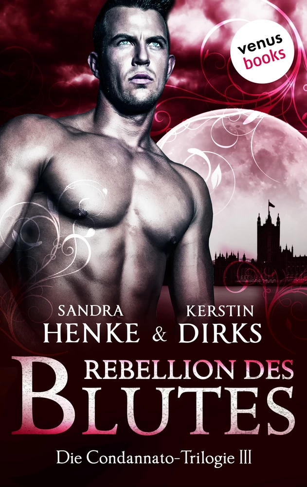 Titel: Die Condannato-Trilogie - Band 3: Rebellion des Blutes