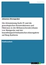 Titel: Die Abstammung Karls IV. und die genealogischen Konstruktionen und Fiktionen in der Böhmenchronik Johann von Marignolas und der luxemburgisch-brabantischen Ahnengalerie auf Burg Karlstein