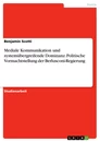 Title: Mediale Kommunikation und systemübergreifende Dominanz. Politische Vormachtstellung der Berlusconi-Regierung
