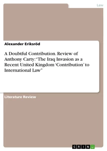 Title: A Doubtful Contribution. Review of Anthony Carty: “The Iraq Invasion as a Recent United Kingdom ‘Contribution’ to International Law”