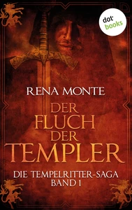 Titel: Die Tempelritter-Saga - Band 1: Der Fluch der Templer
