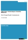 Titre: How Young People Communicate