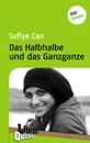 Titel: Das Halbhalbe und das Ganzganze - Literatur-Quickie