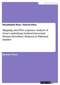 Title: Mapping and DNA sequence analysis of Genes underlying Isolated Autosomal Human Hereditary Alopecia in Pakistani families