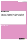 Titre: Migration Hump and Development. A Look at Migration Patterns in Turkey and Mexico