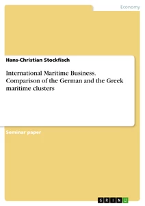Title: International Maritime Business. Comparison of the German and the Greek maritime clusters