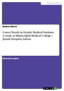 Titel: Career Trends in Female Medical Students. A study at Allama Iqbal Medical College / Jinnah Hospital, Lahore