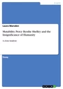 Titre: Mutability. Percy Bysshe Shelley and the Insignificance of Humanity
