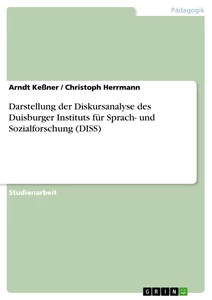 Titre: Darstellung der Diskursanalyse des Duisburger Instituts für Sprach- und Sozialforschung (DISS)