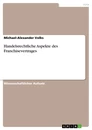 Titel: Handelsrechtliche Aspekte des Franchisevertrages