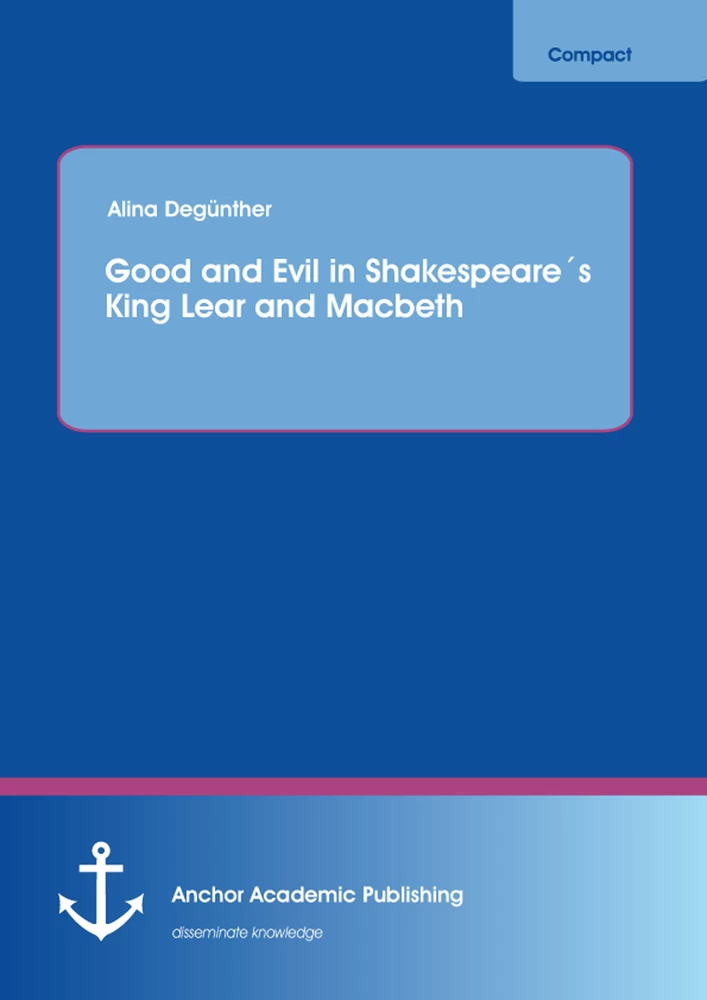 Title: Good and Evil in Shakespeare´s King Lear and Macbeth