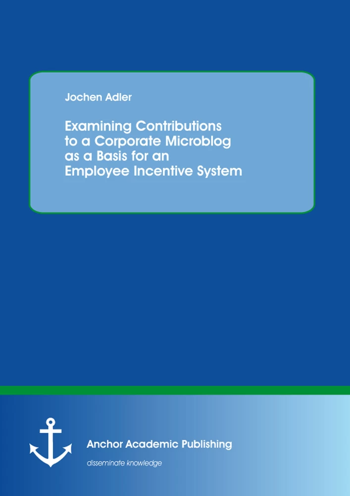 Title: Examining Contributions to a Corporate Microblog as a Basis for an Employee Incentive System
