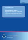 Title: How students select higher secondary schools? A case study in Kathmandu Valley, Nepal