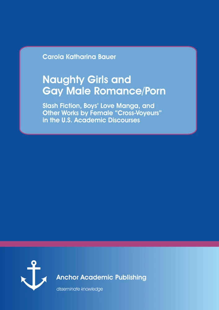 Naughty Girls and Gay Male Romance/Porn: Slash Fiction, Boys' Love Manga,  and Other Works by Female â€œCross-Voyeursâ€ in the U.S. Academic Discourses -  Science Publishing