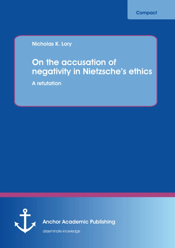 Title: On the accusation of negativity in Nietzsche’s ethics: A refutation