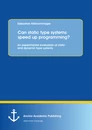 Title: Can static type systems speed up programming? An experimental evaluation of static and dynamic type systems