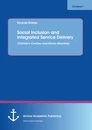 Title: Social Inclusion and Integrated Service Delivery: Children’s Centres and Ethnic Minorities