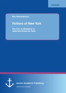Title: Fictions of New York: The City as Metaphor in Selected American Texts