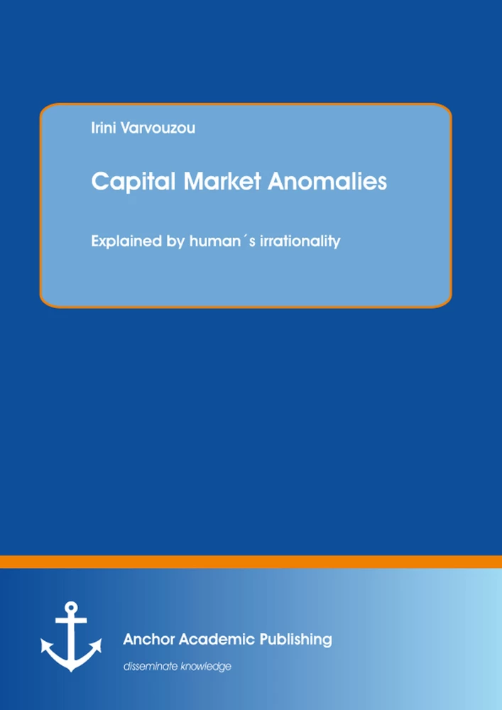 Title: Capital Market Anomalies: Explained by human´s irrationality
