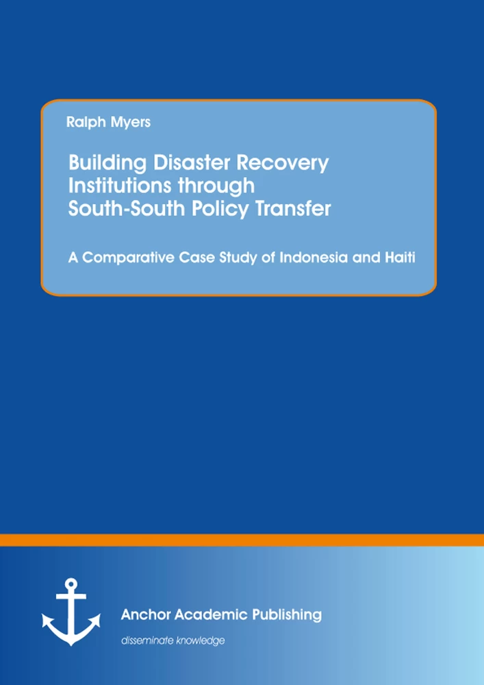 Title: Building Disaster Recovery Institutions through South-South Policy Transfer: A Comparative Case Study of Indonesia and Haiti