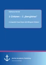 Title: 3 Children – 3 „Genglishes“: A Linguistic Case Study with Bilingual Children
