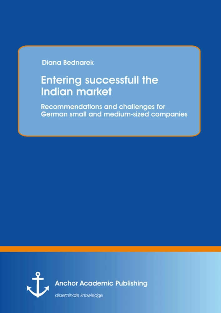 Title: Entering successfull the Indian market: Recommendations and challenges for German small and medium-sized companies