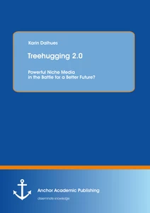 Title: Treehugging 2.0: Powerful Niche Media in the Battle for a Better Future?