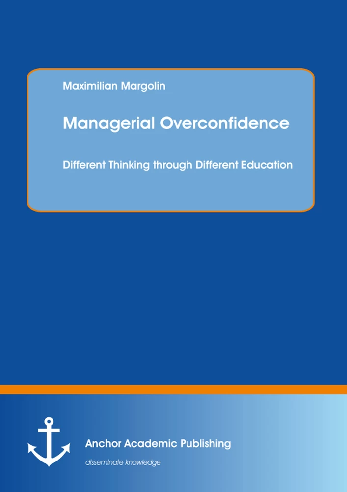 Title: Managerial Overconfidence: Different Thinking through Different Education