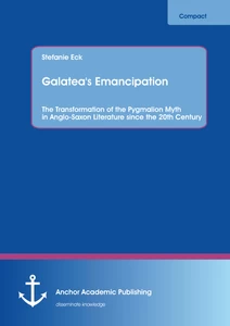 Title: Galatea's Emancipation: The Transformation of the Pygmalion Myth in Anglo-Saxon Literature  since the 20th Century