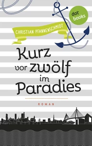 Title: Freundinnen für's Leben - Roman 5: Kurz vor zwölf im Paradies
