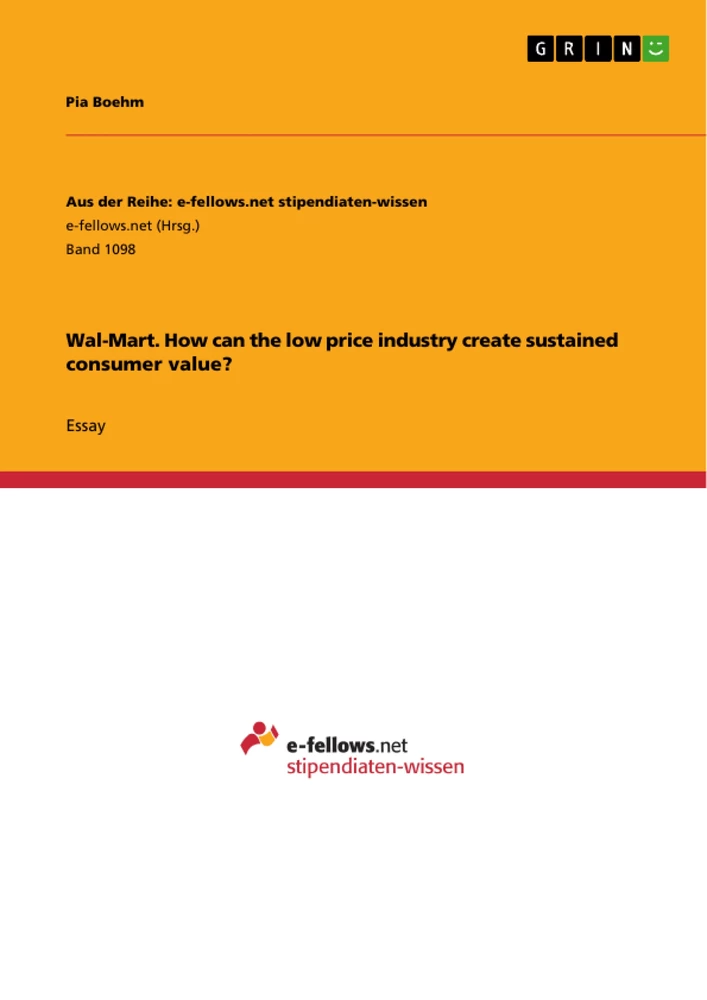 Title: Wal-Mart. How can the low price industry create sustained consumer value?