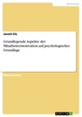 Title: Grundlegende Aspekte der Mitarbeitermotivation auf psychologischer Grundlage