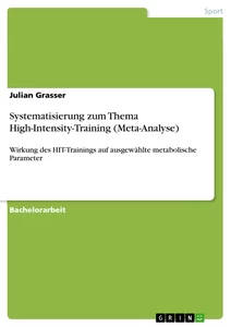 Titel: Systematisierung zum Thema High-Intensity-Training (Meta-Analyse)