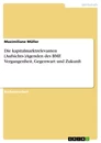 Titel: Die kapitalmarktrelevanten (Aufsichts-)Agenden des BMF. Vergangenheit, Gegenwart und Zukunft
