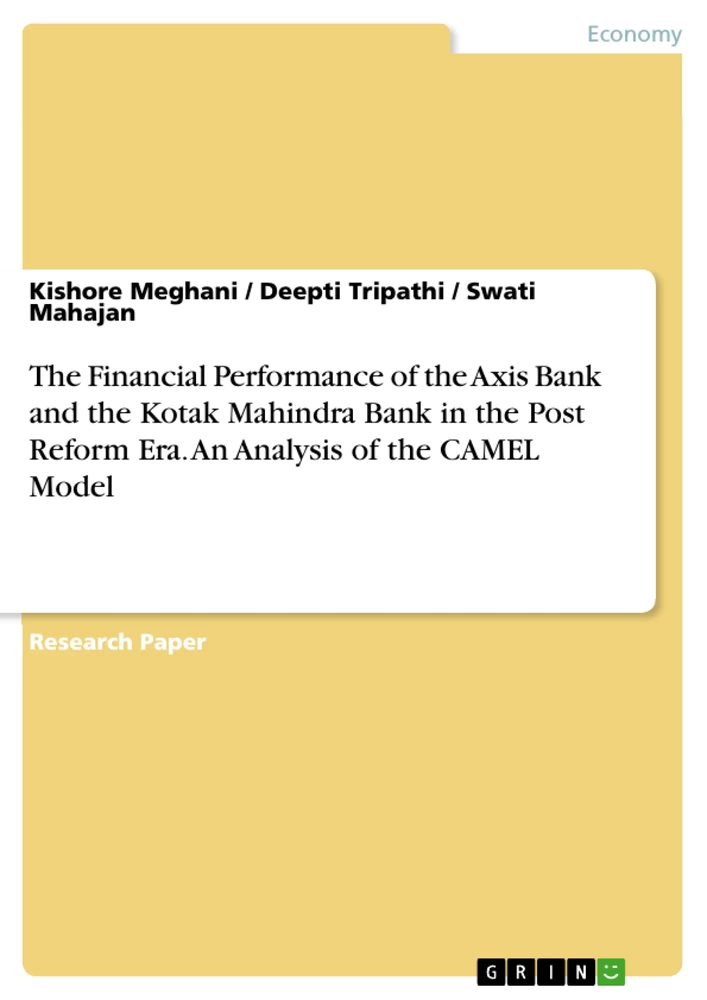 Title: The Financial Performance of the Axis Bank and the Kotak Mahindra Bank in the Post Reform Era. An Analysis of the CAMEL Model