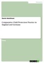 Title: Comparative Child Protection Practice in England and Germany