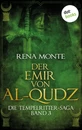 Titel: Die Tempelritter-Saga - Band 3: Der Emir von Al-Qudz