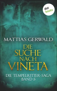 Title: Die Tempelritter-Saga - Band 5: Die Suche  nach Vineta