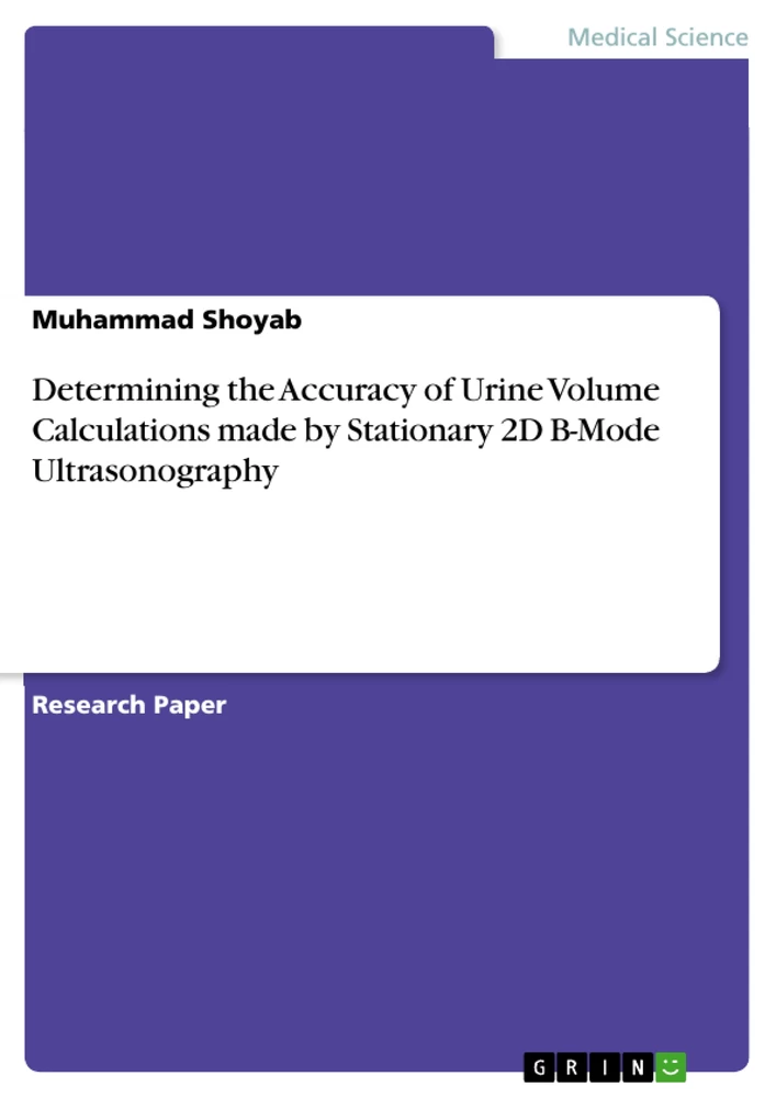 Title: Determining the Accuracy of Urine Volume  Calculations made by Stationary 2D B-Mode  Ultrasonography