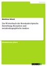 Title: Das Wörterbuch der Botokuden-Sprache. Entstehung, Rezeption und metalexikographische Analyse