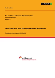 Titel: La influencia de Juan Domingo Perón en la Argentina
