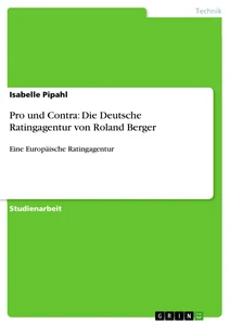 Título: Pro und Contra: Die Deutsche Ratingagentur von Roland Berger