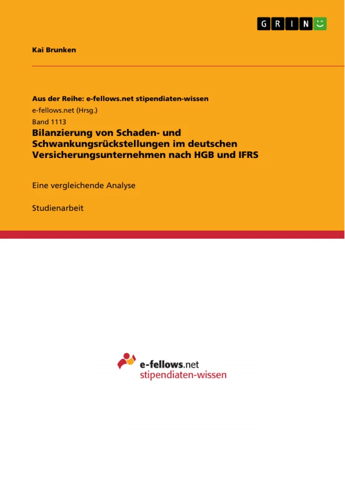 Titel: Bilanzierung von Schaden- und Schwankungsrückstellungen im deutschen Versicherungsunternehmen nach HGB und IFRS