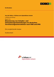 Titel: Bilanzierung von Schaden- und Schwankungsrückstellungen im deutschen Versicherungsunternehmen nach HGB und IFRS