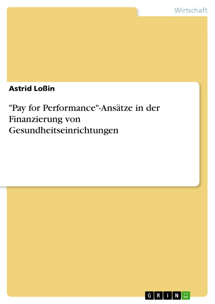 Title: "Pay for Performance"-Ansätze in der Finanzierung von Gesundheitseinrichtungen