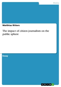 Title: The impact of citizen journalism on the public sphere